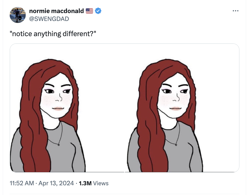 girl - normie macdonald "notice anything different?" 1.3M Views